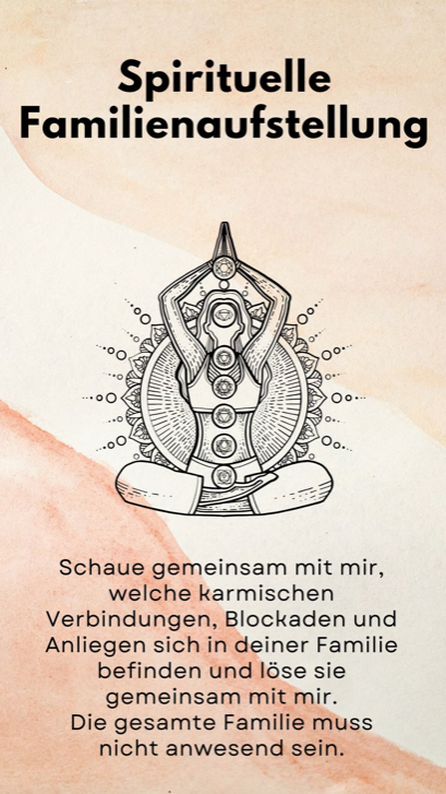 Spirituelle Familienaufstellung (mit Blockadenlösung)