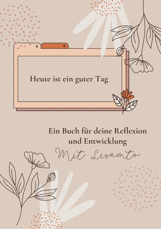 Heute ist ein guter Tag - Reflexionsbuch mit Lisamto