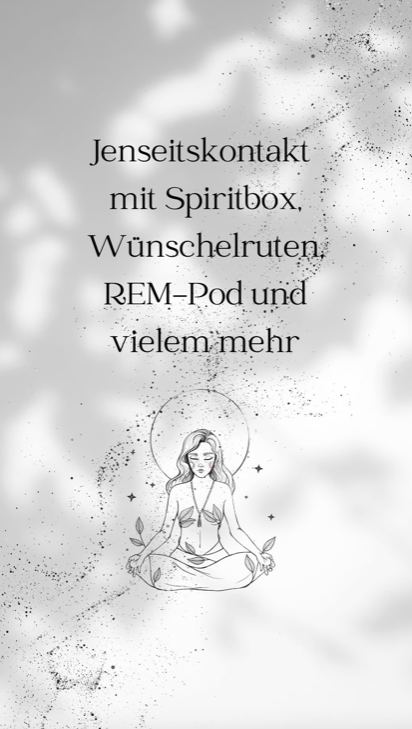 Jenseitskontakt mit Spiritbox, Wünschelruten, REM-Pod und vielem mehr